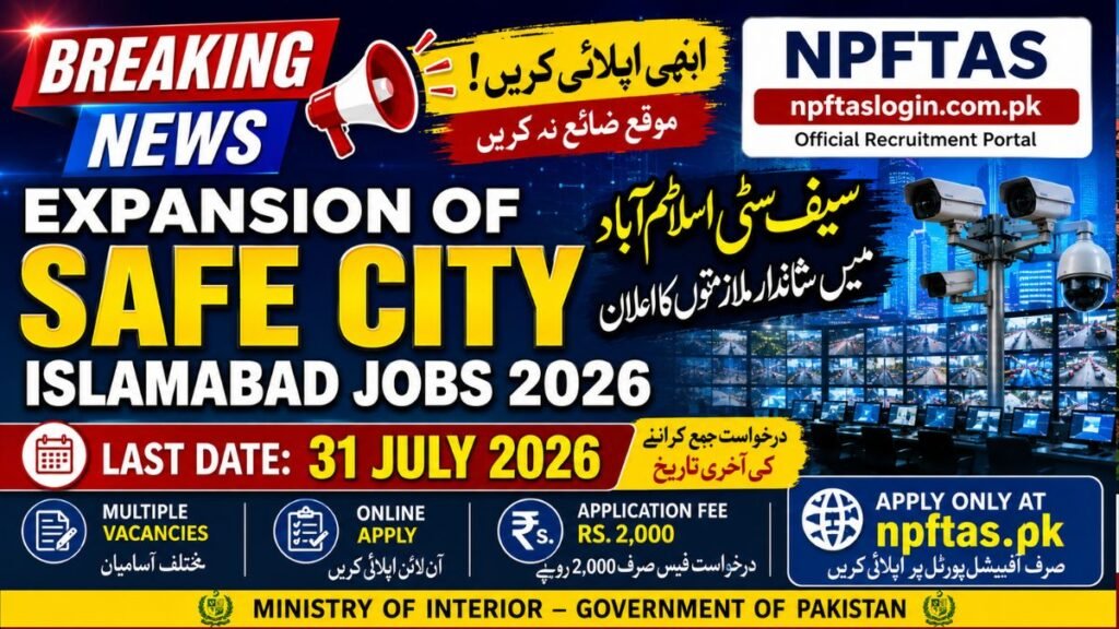 Safe City Islamabad Jobs 2026 apply online at npftas.pk last date 31 July