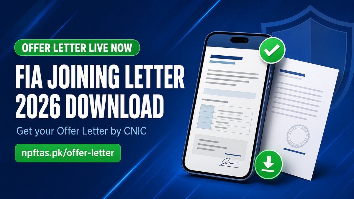 FIA joining letter 2026 download - offer letter by CNIC at npftas.pk